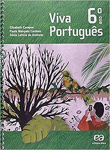 Viva Português. 6º Ano Elizabeth Campos; Paula Marques Cardoso and Silvia Leticia de Andrade