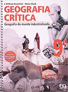 Geografia Crítica. Geografia do Mundo Industrializado. 9º Ano - 8ª Série Vlach, Vania Rubia Farias and Vesentini, Jose W