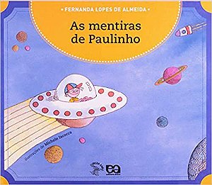 As mentiras de Paulinho * Almeida, Fernanda Lopes de and Iacocca, Michele
