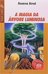 A Magia da Árvore Luminosa - Coleção Vaga-Lume USADO Rosana Bond