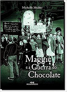 Maggie e a Guerra do Chocolate USADO Mulder, Michelle and Ho, Renata Tufano