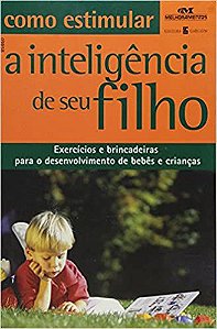 Como Estimular A Inteligencia Do Seu Filho USADO DESCONHECIDO