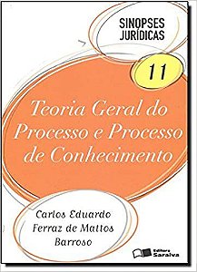 Sinopses Juridicas 11 - Teoria Geral Do Processo E Processo De Conheci USADO Barroso, Carlos E. F. de M.