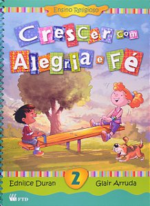 Crescer com Alegria e fé 2: Educação Infantil Duran, Ednilce and Arruda, Glair