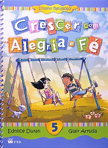 Crescer com Alegria e fé 5: Educação Infantil Duran, Ednilce and Arruda, Glair