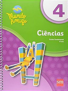 Mundo Amigo. Ciências - 4º Ano Vários Autores