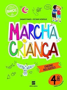 MARCHA CRIANÇA ENSINO RELIGIOSO 4° ANO BNCC