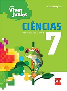 Para Viver Juntos. Ciências 7 Vicentin Aguilar and João Batista
