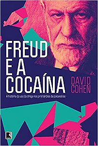 Freud e a cocaína: A história do uso da droga nos primórdios da psicanálise: