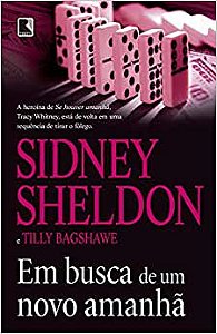 Em busca de um novo amanhã Sheldon, Sidney; Bagshawe, Tilly and Kohnert, Mariana