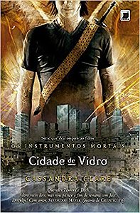 Cidade de vidro (Vol.3 Os Instrumentos Mortais) Clare, Cassandra and Sussekind, Rita