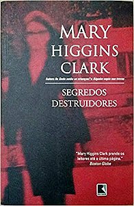 Segredos Destruidores Mary Higgins Clark