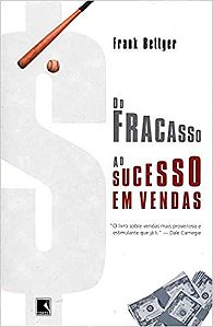 Do fracasso ao sucesso em vendas USADO Bettger, Frank and Netto, Harold