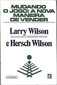 MUDANDO O JOGO: A NOVA MANEIRA DE VENDER USADO Larry Wilson - Hersch Wilson