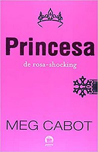 Princesa de rosa-shocking (Vol. 5 O diário da Princesa) USADO