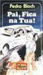 Pai, Fica Na Tua! USADO Bloch, Pedro