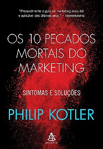 10 PECADOS MORTAIS DO MARKETING  OS SINTOMAS E SOLUCOES 1ED 2019