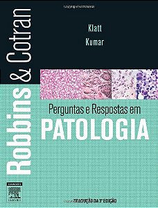 PERGUNTAS E RESPOSTAS EM PATOLOGIA ROBBINS E COTRAN