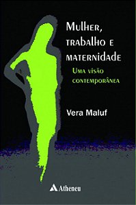 MULHER TRABALHO E MATERNIDADE