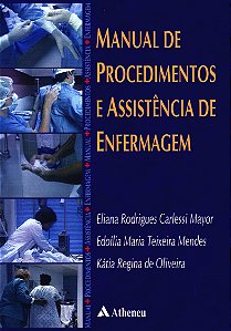 MANUAL DE PROCEDIMENTOS E ASSISTÊNCIAS DE ENFERMAGEM