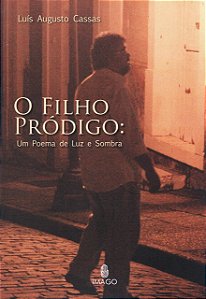 O FILHO PRODIGO: UM POEMA DE LUZ E SOMBRA
