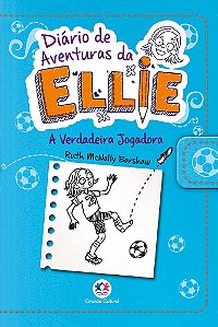 Diário de aventuras da Ellie - A verdadeira jogadora - Livro 4