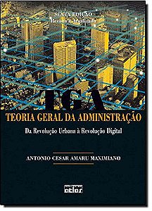 Teoria Geral Da Administração. Da Revolução Urbana À Revolução Digital USADO