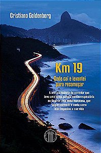 Km 19. Onde Caí e Levantei Para Recomeçar