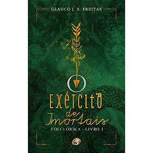 Livro O Exército de Imortais - Folclórika - Livro 1