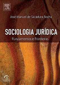 Sociologia Juridica. Fundamentos E Fronteiras