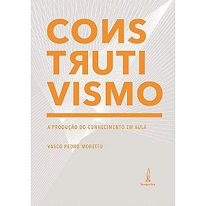 Construtivismo: A produção do conhecimento em aula