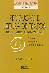 Produção e leitura de textos no ensino fundamental: poema, narrativa, argumentação