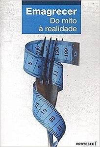 Emagrecer: do Mito À Realidade