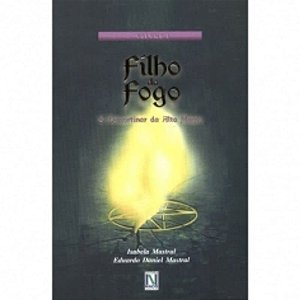 Filho do Fogo - O Descortínar da Alta Magia - Volume I