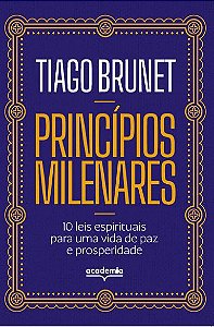Princípios milenares: 10 leis espirituais para uma vida de paz e prosperidade