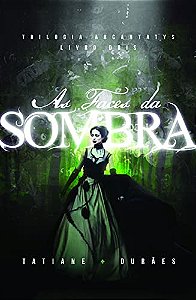 As Faces da Sombra (Trilogia Arcantatys Livro 2)