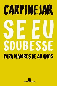 Se eu Soubesse: Para Maiores de 40 Anos