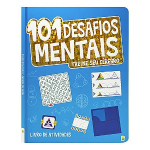 TREINE SEU CEREBRO: 101 DESAFIOS MENTAIS
