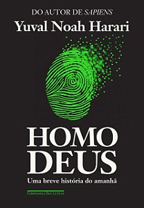 Homo Deus - Uma breve história do amanhã - Yuval Noah Harari