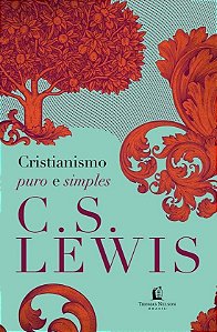 Cristianismo - Puro e Simples - C. S. Lewis