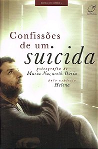 Confissões de um Suicida - Maria Nazareth Dória (Helena)