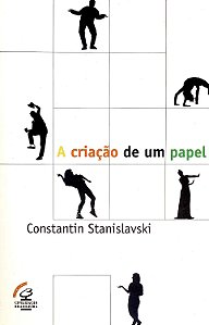 A Criação de um Papel - Constantin Stanislavski