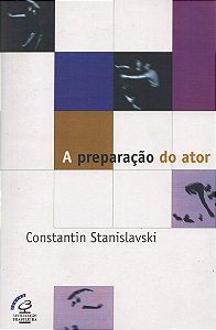 A Preparação do Ator - Constantin Stanislavski