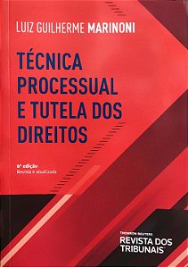 Técnica Processual e Tutela dos Direitos - 6ª Edição (2019) - Luiz Guilherme Marinoni