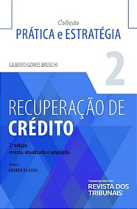 Prática e Estratégia - Volume 2 - Recuperação de Crédito - 2ª Edição (2020) - Gilberto Gomes Bruschi