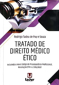 Tratado de Direito Médico Ético - 1ª Edição (2022) - Rodrigo Tadeu de Puy e Souza
