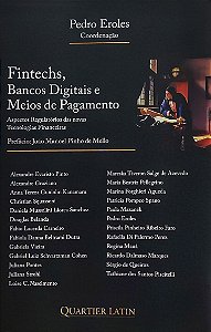 Fintechs, Bancos Digitais e Meios de Pagamento - Volume 1 - Pedro Eroles; Vários Autores