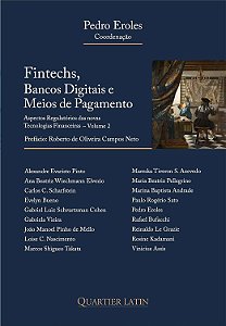 Fintechs, Bancos Digitais e Meios de Pagamento - Volume 2 - Pedro Eroles; Vários Autores