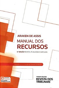 Manual dos Recursos - 9ª Edição (2018) - Araken de Assis