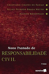 Novo Tratado de Responsabilidade Civil - 3ª Edição (2018) - Cristiano Chaves de Farias; Vários Autores